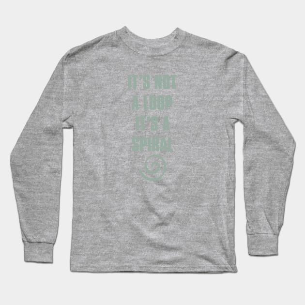 It's not a loop it's a spiral Long Sleeve T-Shirt by grinningmasque